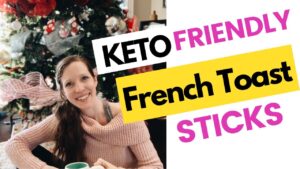 Keto Friendly French Toast Sticks